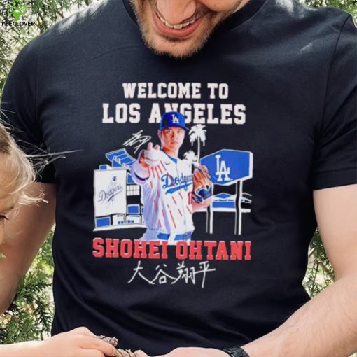 Welcome to Los Angeles Dodgers Shohei Ohtani signature hoodie, sweater, longsleeve, shirt v-neck, t-shirt