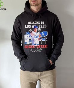 Welcome to Los Angeles Dodgers Shohei Ohtani signature hoodie, sweater, longsleeve, shirt v-neck, t-shirt