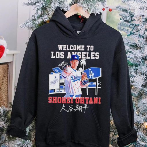 Welcome to Los Angeles Dodgers Shohei Ohtani signature hoodie, sweater, longsleeve, shirt v-neck, t-shirt