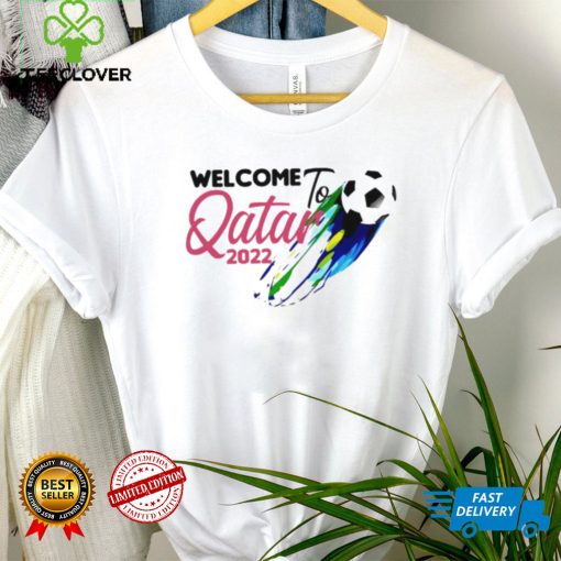 Welcome to Qatar World Soccer Cup 2022 hoodie, sweater, longsleeve, shirt v-neck, t-shirt