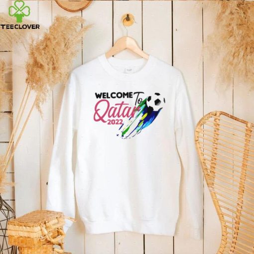 Welcome to Qatar World Soccer Cup 2022 hoodie, sweater, longsleeve, shirt v-neck, t-shirt