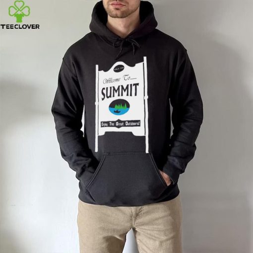 Welcome to Summit enjoy the great outdoors hoodie, sweater, longsleeve, shirt v-neck, t-shirt