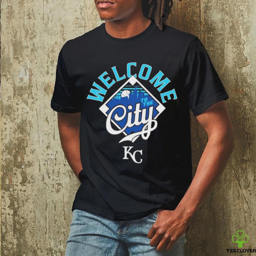 Welcome to The City Kansas City Royals Baseball MLB T Shirt Welcome to The City Kansas City Royals Baseball MLB T Shirt