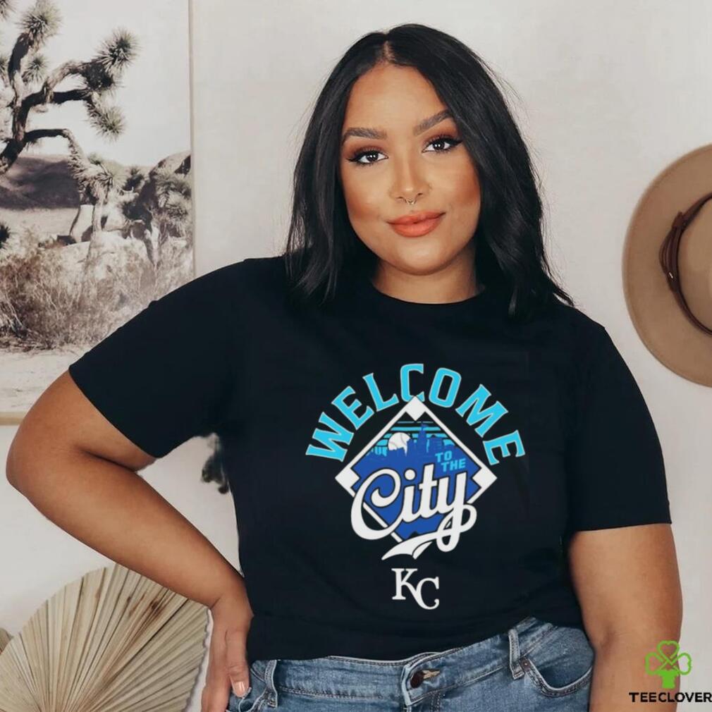 Welcome to The City Kansas City Royals Baseball MLB T Shirt Welcome to The City Kansas City Royals Baseball MLB T Shirt
