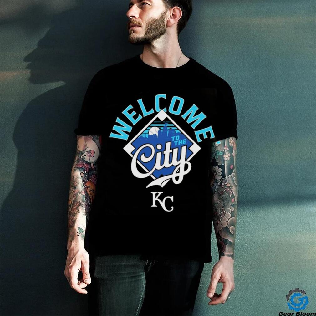 Welcome to The City Kansas City Royals Baseball MLB T Shirt Welcome to The City Kansas City Royals Baseball MLB T Shirt