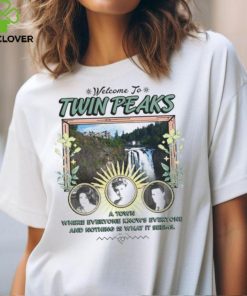 Welcome to Twin Peaks a town where everyone knows everyone hoodie, sweater, longsleeve, shirt v-neck, t-shirt