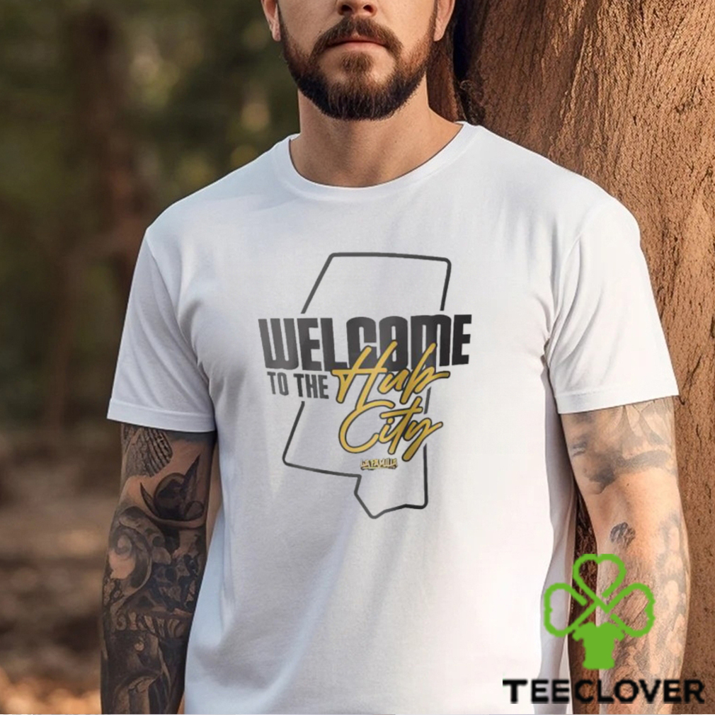 Welcome to the Hub City shirt Welcome to the Hub City shirt