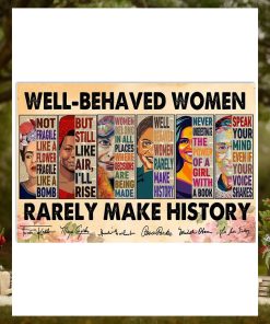 Well Behaved Women Rarely Make History Frida Kahlo, Maya Angelou, Amelia Earhart, Rosa Parks, Michelle Obama and Ruth Bader Ginsburg Poster