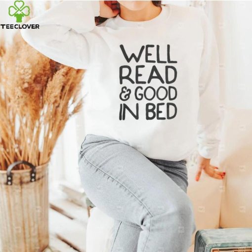 Well Read And Good In Bed Shirt