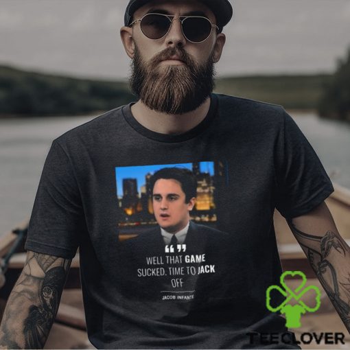 Well That Game Sucked Time Το Jack Pff Jacob Infante T shirt