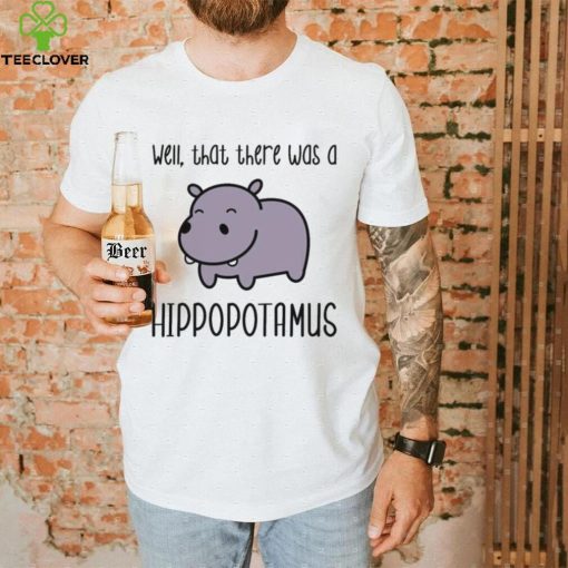 Well That There Was A Hippopotamus Jumanji Kevin Hart Shirt