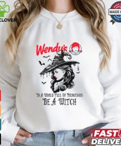 Wendy's In a World full pringcesses be a witch hoodie, sweater, longsleeve, shirt v-neck, t-shirt