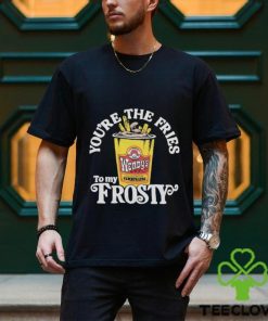 Wendy’s You’re The Fries To My Frosty shirt