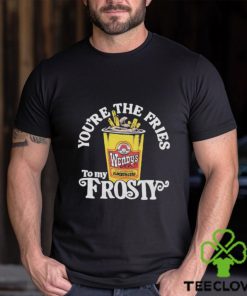 Wendy’s You’re The Fries To My Frosty shirt