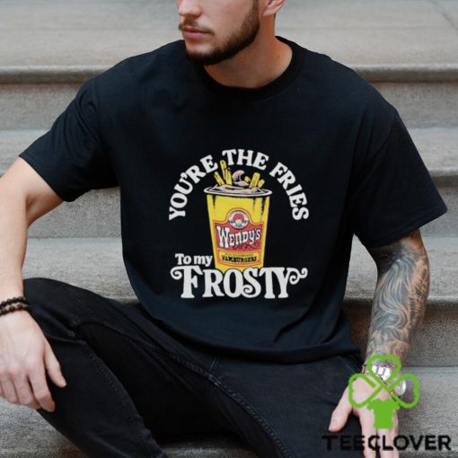 Wendy’s You’re The Fries To My Frosty shirt