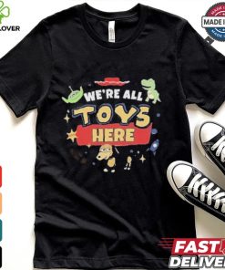Were All Toys Here Toy Story T shirt 1 Were All Toys Here Toy Story T shirt