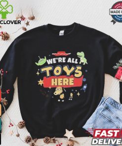 Were All Toys Here Toy Story T shirt 2 Were All Toys Here Toy Story T shirt