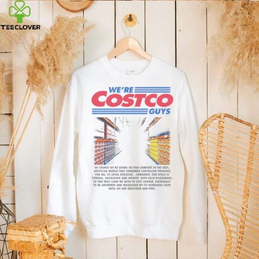 We’re Costco guys of course we’re going to find comfort in the vast hoodie, sweater, longsleeve, shirt v-neck, t-shirt