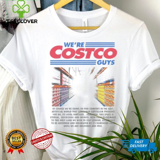 We’re Costco guys of course we’re going to find comfort in the vast hoodie, sweater, longsleeve, shirt v-neck, t-shirt