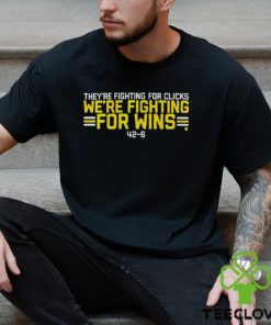 We’re Fighting For Wins Shirt