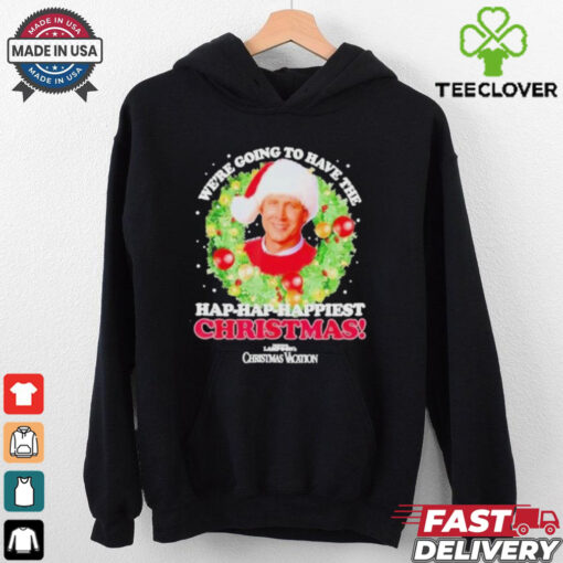 We’re Going To Have The Hap hap Happiest Christmas Shirt