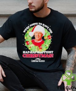 We’re Going To Have The Hap hap Happiest Christmas shirt