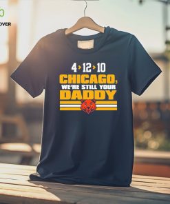 We’re Still Your Daddy Green Bay Packers shirt