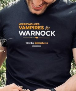 Werewolves & Vampires For Warnock Vote By December 6 Shirt