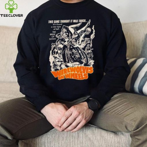 Werewolves on Wheels this gang thought it was tough hoodie, sweater, longsleeve, shirt v-neck, t-shirt