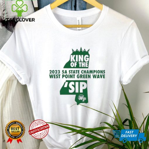 West Point Green Wave King of the ‘Sip 2023 5A State Champions hoodie, sweater, longsleeve, shirt v-neck, t-shirt