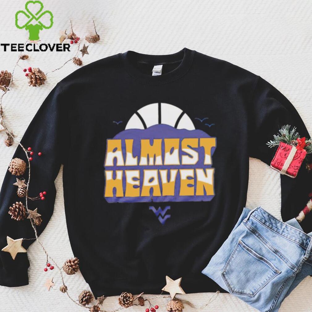 West Virginia Almost Heaven shirt West Virginia Almost Heaven shirt
