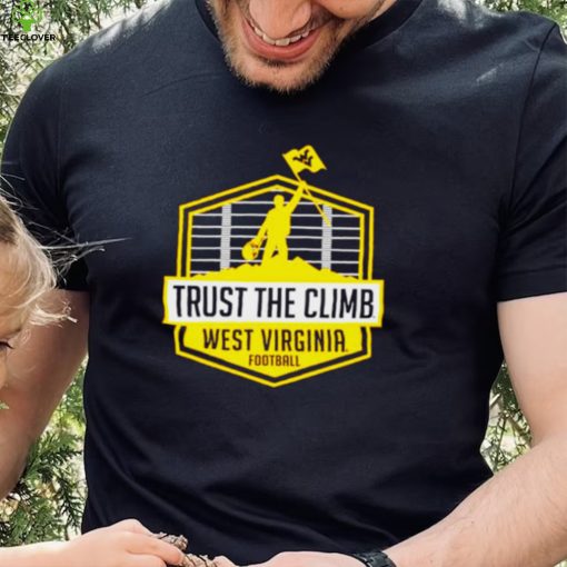 West Virginia Mountaineers Trust The Climb hoodie, sweater, longsleeve, shirt v-neck, t-shirt