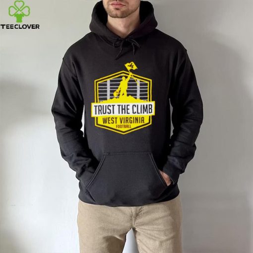 West Virginia Mountaineers Trust The Climb hoodie, sweater, longsleeve, shirt v-neck, t-shirt