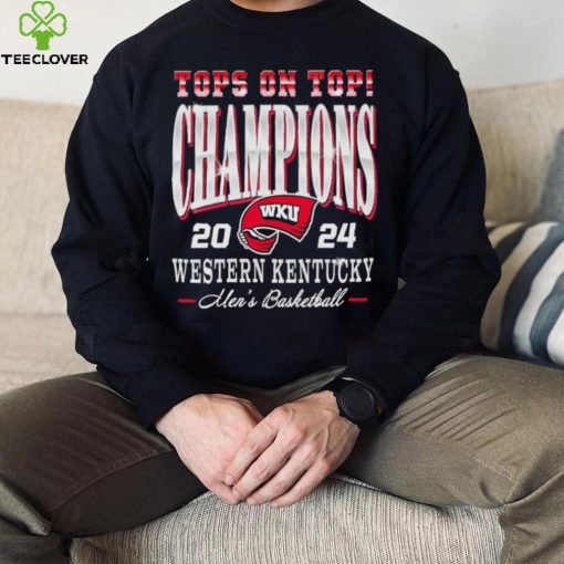 Western Kentucky Hilltoppers men’s basketball 2024 Tops on Top Champions hoodie, sweater, longsleeve, shirt v-neck, t-shirt