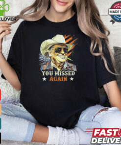 Western Trump Cowboy Smoke You Missed Again America Flag 2024 T Shirts 1 Western Trump Cowboy Smoke You Missed Again America Flag 2024 T Shirts
