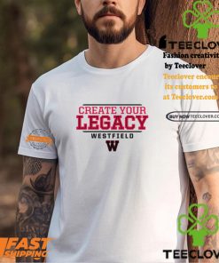 Westfield Bombers Create Your Legacy Shirt 1 Westfield Bombers Create Your Legacy Shirt