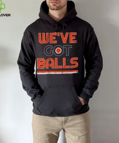 We've Got Balls Shirt