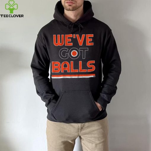 We've Got Balls Shirt