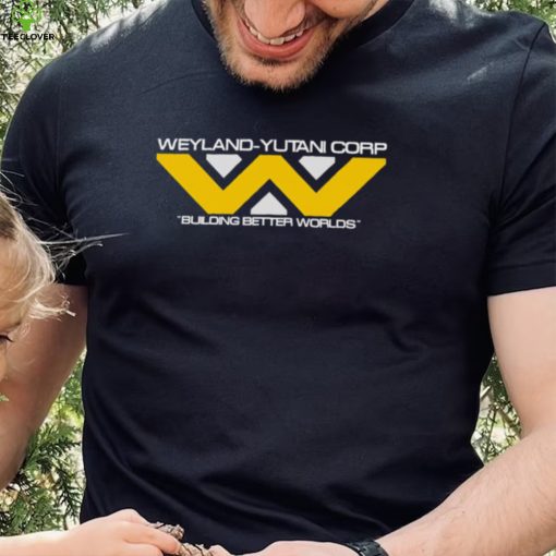 Weyland – Yutani Corp Bulding better Worlds logo shirt