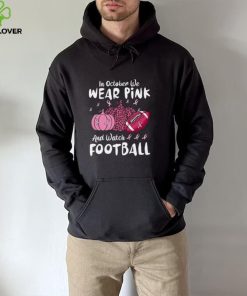 In October We Wear Pink And Watch Football Breast Cancer T Shirt2