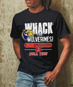 Whack the Wolverines beat Michigan roll tide hoodie, sweater, longsleeve, shirt v-neck, t-shirt