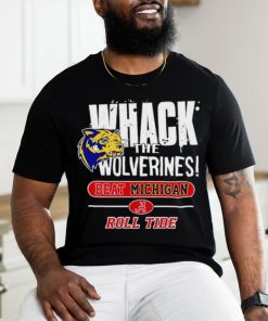 Whack the Wolverines beat Michigan roll tide hoodie, sweater, longsleeve, shirt v-neck, t-shirt