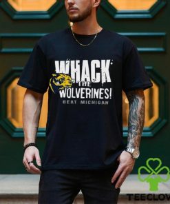 Whack the Wolverines beat Michigan shirt