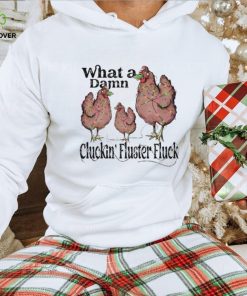 What A Damn Cluckin Fluster Fluck Christmas 2023 hoodie, sweater, longsleeve, shirt v-neck, t-shirt