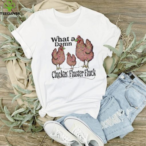 What A Damn Cluckin Fluster Fluck Christmas 2023 hoodie, sweater, longsleeve, shirt v-neck, t-shirt