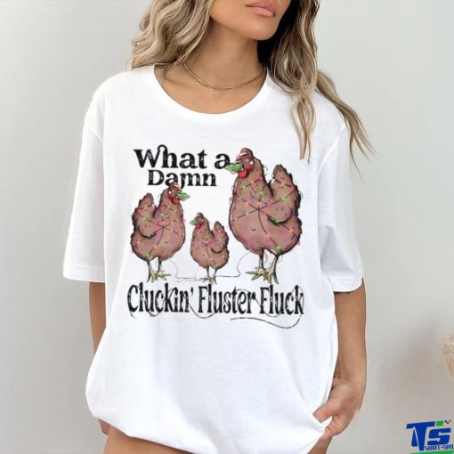 What A Damn Cluckin Fluster Fluck Christmas Lights Shirt