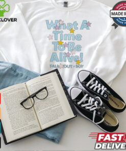 What A Time To Be Alive Shirt Fall Out Boy Shirt