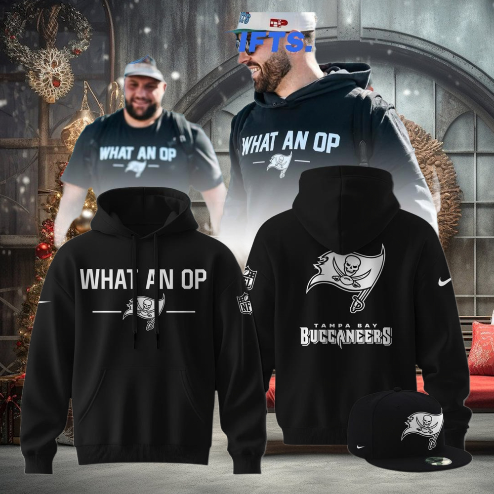 What An Op Tampa Bay Buccaneers For The 2025 Season For Fans Limited Edition Hoodie What An Op Tampa Bay Buccaneers For The 2025 Season For Fans Limited Edition Hoodie