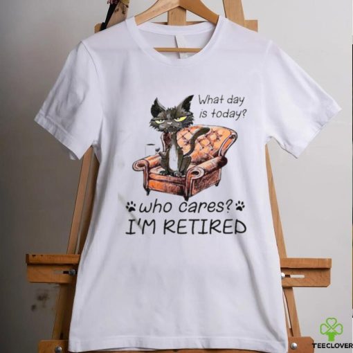 What Day Is Today Who Cares I’m Retired 2023 Shirt