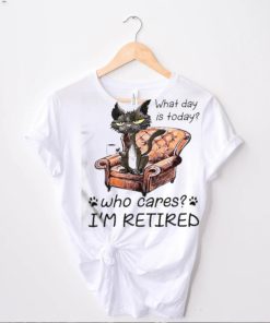 What Day Is Today Who Cares I’m Retired 2023 Shirt